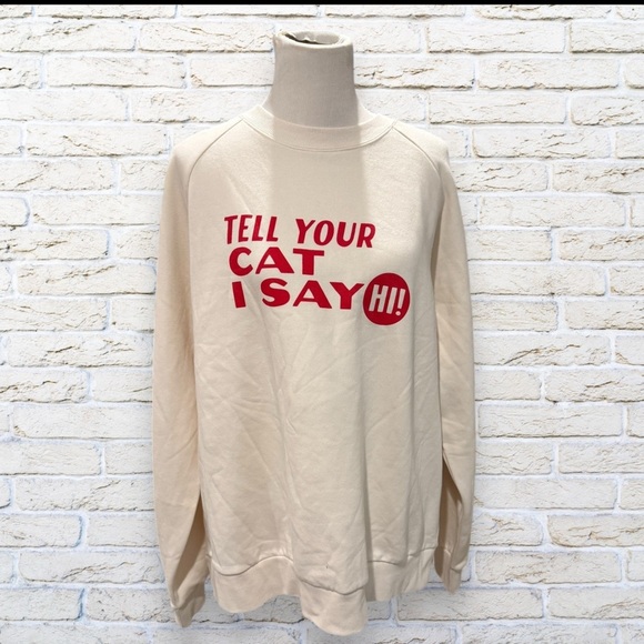 the cuddle collab Other - NEW Tell Your Cat I Say Hi" Crewneck Sweatshirt Size XXL